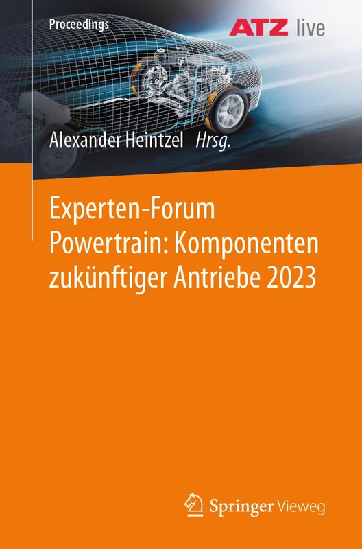 Experten-Forum Powertrain: Komponenten zukünftiger Antriebe 2023: Komponenten Zukünftiger Antriebe 2023 (Proceedings)