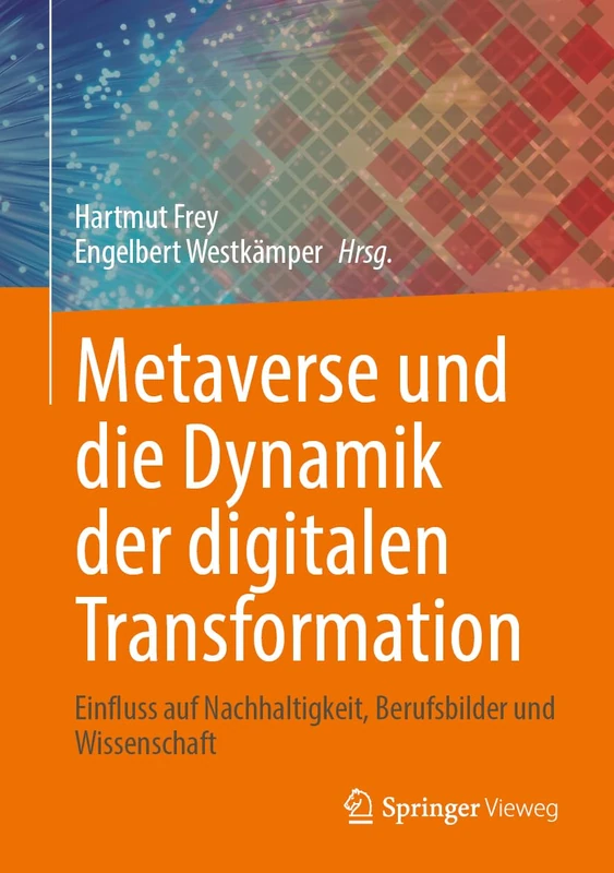 Metaverse und die Dynamik der digitalen Transformation: Einfluss auf Nachhaltigkeit, Berufsbilder und Wissenschaft