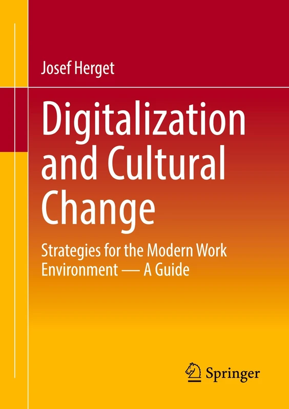 Digitalization and Cultural Change: Strategies for the Modern Work Environment – A Guide