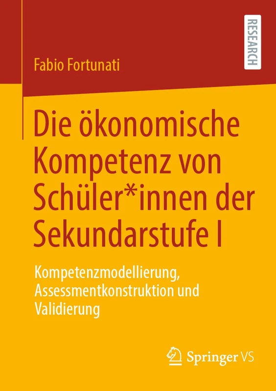 Die ökonomische Kompetenz von Schüler*innen der Sekundarstufe I: Kompetenzmodellierung, Assessmentkonstruktion und Validierung