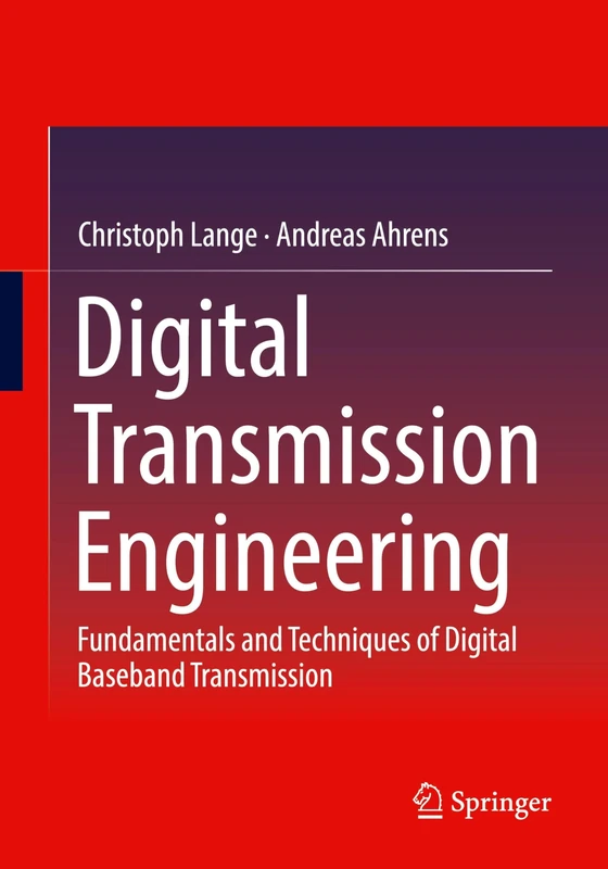 Digital Transmission Engineering: Fundamentals and Techniques of Digital Baseband Transmission
