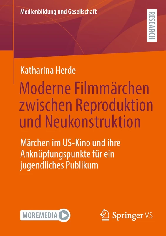 Moderne Filmmärchen zwischen Reproduktion und Neukonstruktion: Märchen im US-Kino und ihre Anknüpfungspunkte für ein jugendliches Publikum: 53 (Medienbildung und Gesellschaft, 53)