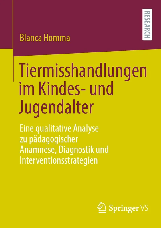 Tiermisshandlungen im Kindes- und Jugendalter: Eine qualitative Analyse zu pädagogischer Anamnese, Diagnostik und Interventionsstrategien