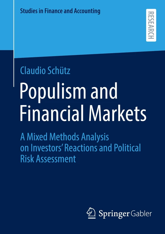 Populism and Financial Markets: A Mixed Methods Analysis on Investors' Reactions and Political Risk Assessment (Studies in Finance and Accounting)