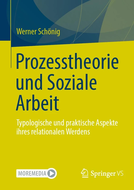 Prozesstheorie und Soziale Arbeit: Typologische und praktische Aspekte ihres relationalen Werdens