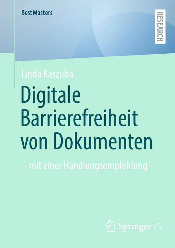 Digitale Barrierefreiheit von Dokumenten: – mit einer Handlungsempfehlung – (BestMasters)