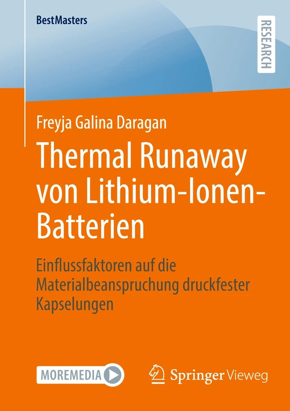 Thermal Runaway von Lithium-Ionen-Batterien: Einflussfaktoren auf die Materialbeanspruchung druckfester Kapselungen (BestMasters)