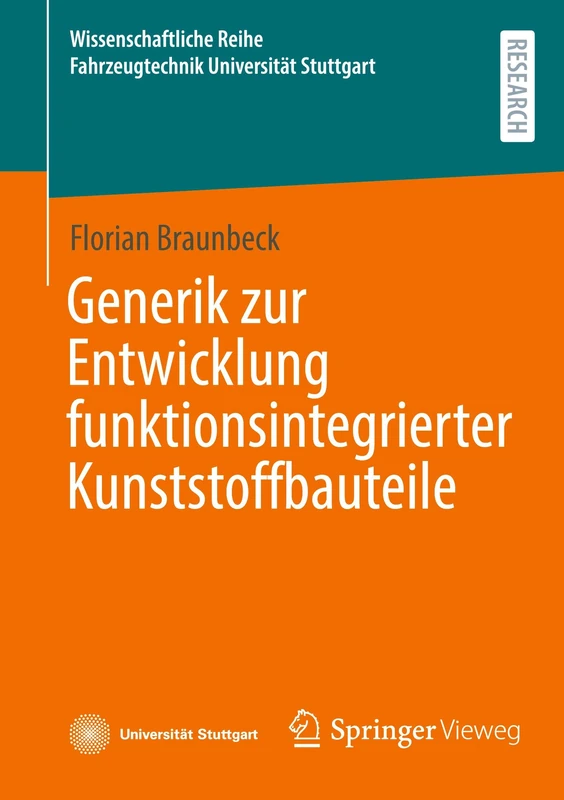 Generik zur Entwicklung funktionsintegrierter Kunststoffbauteile (Wissenschaftliche Reihe Fahrzeugtechnik Universität Stuttgart)