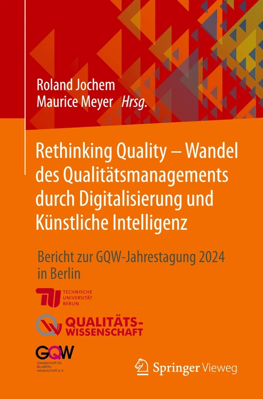Rethinking Quality - Wandel des Qualitätsmanagements durch Digitalisierung und Künstliche Intelligenz: Bericht zur GQW-Jahrestagung 2024 in Berlin - Image 1
