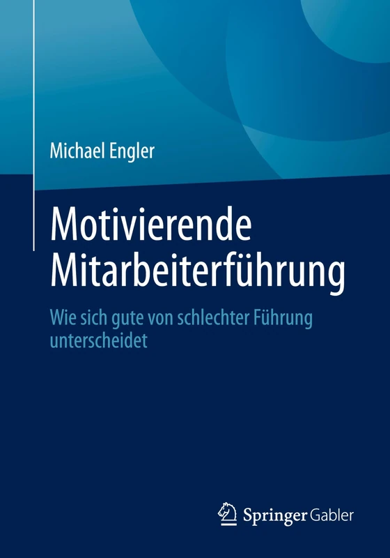 Motivierende Mitarbeiterführung: Wie sich gute von schlechter Führung unterscheidet