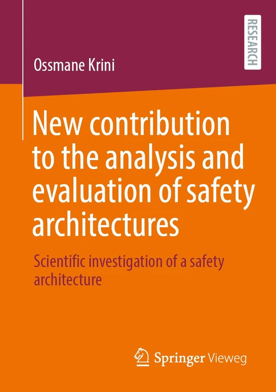New Contribution to the Analysis and Evaluation of Safety Architectures: Scientific Investigation of a Safety Architecture
