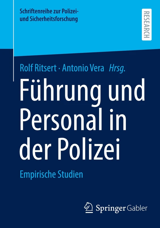 Führung und Personal in der Polizei: Empirische Studien (Schriftenreihe zur Polizei- und Sicherheitsforschung)