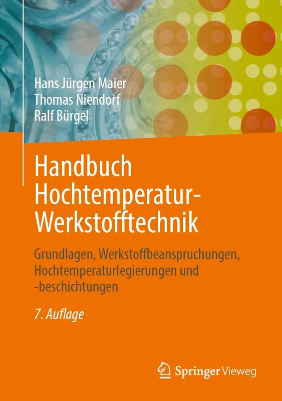Handbuch Hochtemperatur-Werkstofftechnik: Grundlagen, Werkstoffbeanspruchungen, Hochtemperaturlegierungen und -beschichtungen