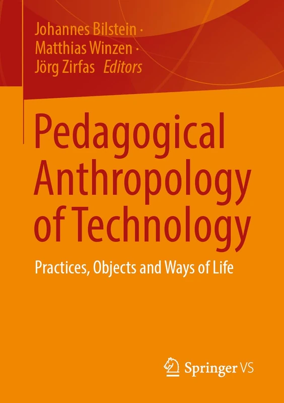 Pedagogical Anthropology of Technology: Practices, Objects and Ways of Life