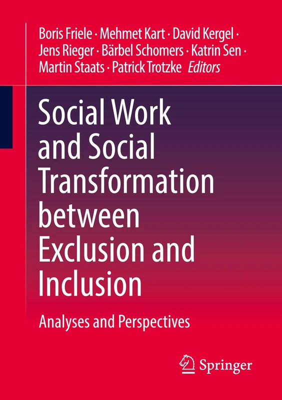 Social Work and Social Transformation between Exclusion and Inclusion: Analyses and Perspectives