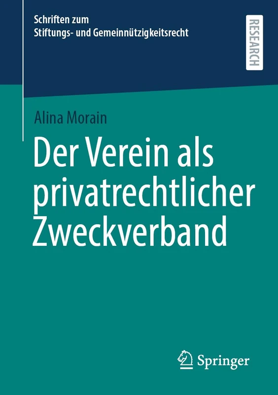Der Verein als privatrechtlicher Zweckverband (Schriften zum Stiftungs- und Gemeinnützigkeitsrecht)