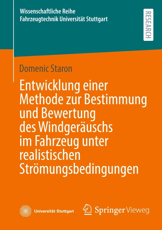 Entwicklung einer Methode zur Bestimmung und Bewertung des Windgeräuschs im Fahrzeug unter realistischen Strömungsbedingungen (Wissenschaftliche Reihe Fahrzeugtechnik Universität Stuttgart)