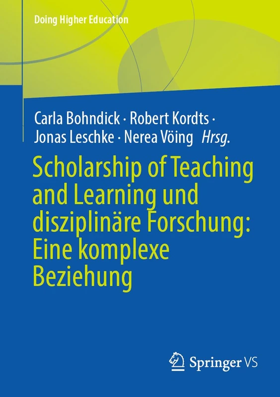 Scholarship of Teaching and Learning und disziplinäre Forschung: Eine komplexe Beziehung (Doing Higher Education)