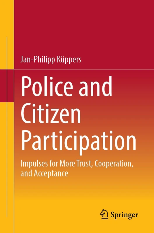 Police and Citizen Participation: Impulses for More Trust, Cooperation, and Acceptance
