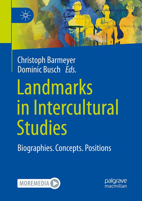 Landmarks in Intercultural Studies: Biographies. Concepts. Positions