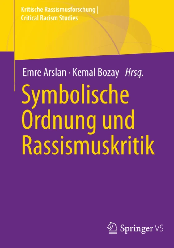 Symbolische Ordnung und Rassismuskritik (Kritische Rassismusforschung | Critical Racism Studies)