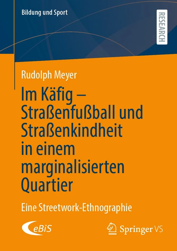 Im Käfig - Straßenfußball und Straßenkindheit in einem marginalisierten Quartier: Eine Streetwork-Ethnographie: 38 (Bildung und Sport, 38) - Image 1