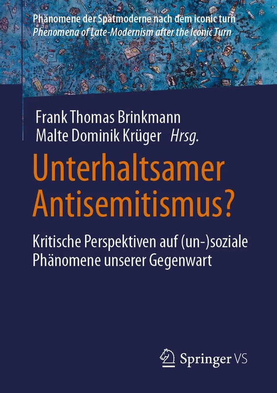 Unterhaltsamer Antisemitismus?: Kritische Perspektiven auf (un-)soziale Phänomene unserer Gegenwart