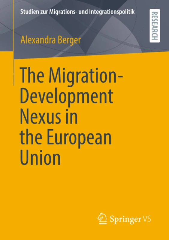 The Migration-Development Nexus in the European Union (Studien zur Migrations- und Integrationspolitik)