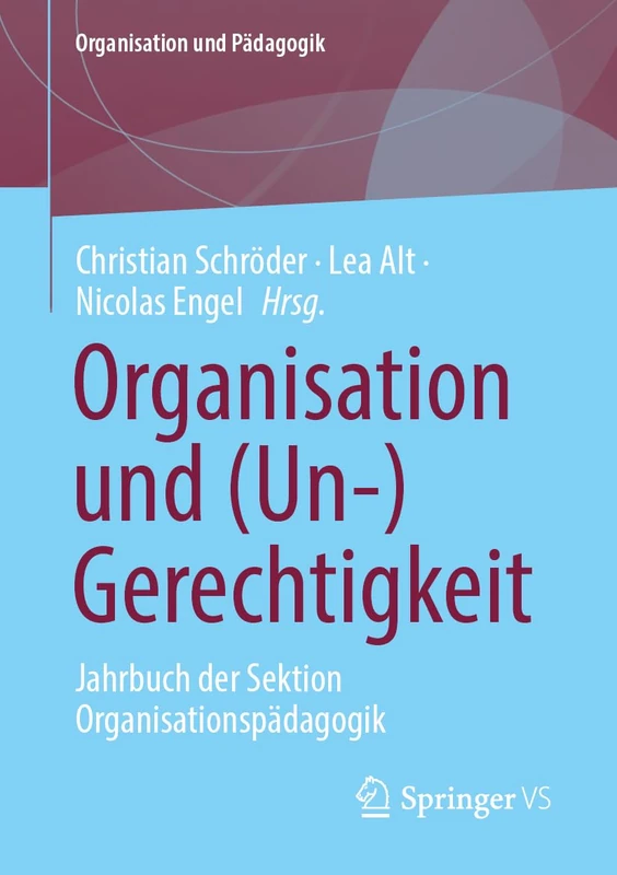 Organisation und (Un-)Gerechtigkeit: Jahrbuch der Sektion Organisationspädagogik: 40 (Organisation und Pädagogik, 40) - Image 1