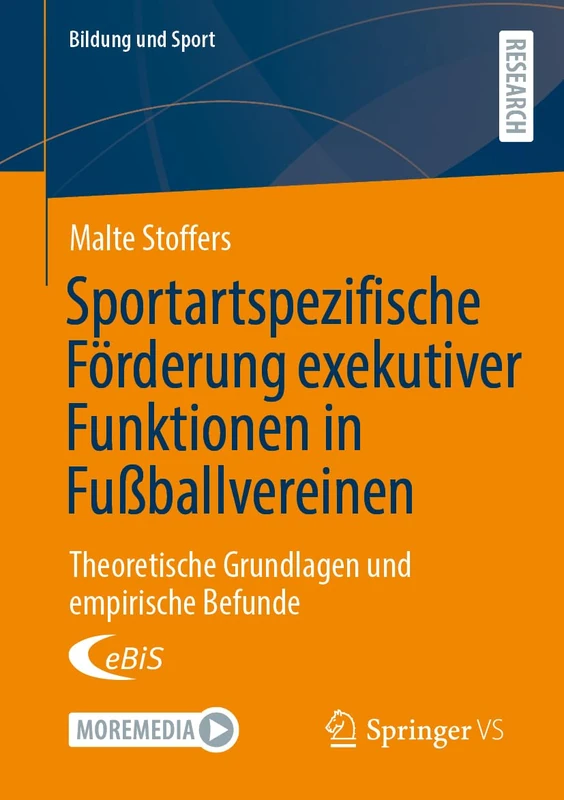 Sportartspezifische Förderung exekutiver Funktionen in Fußballvereinen: Theoretische Grundlagen und empirische Befunde: 40 (Bildung und Sport, 40)