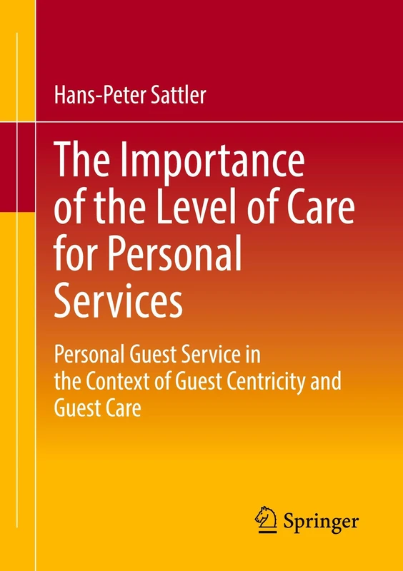 The Importance of the Level of Care for Personal Services: Personal Guest Service in the Context of Guest Centricity and Guest Care