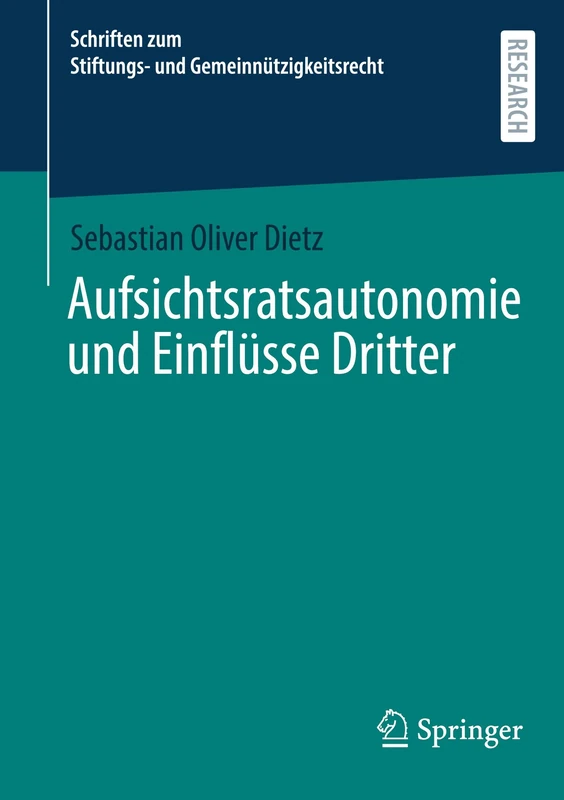 Aufsichtsratsautonomie und Einflüsse Dritter (Schriften zum Stiftungs- und Gemeinnützigkeitsrecht)