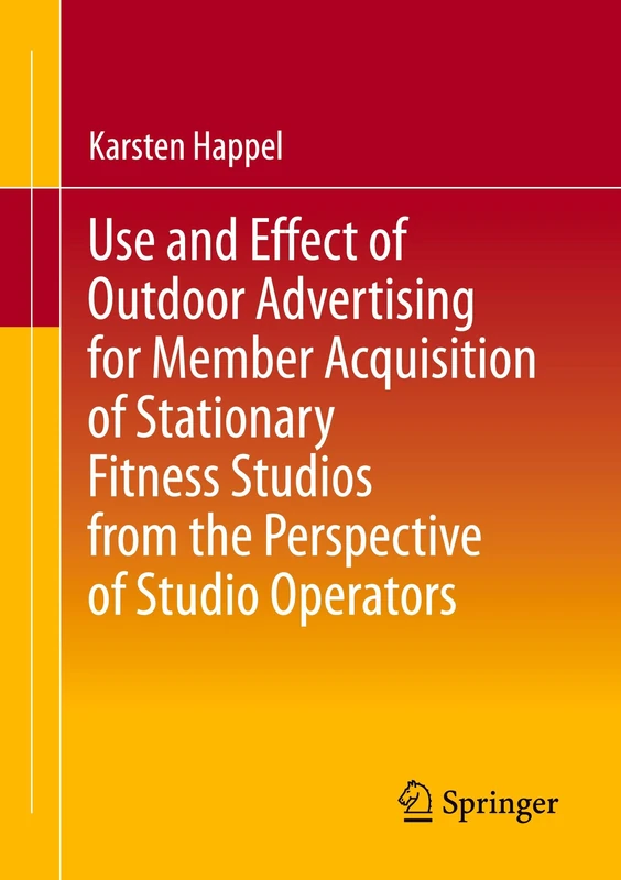 Use and Effect of Outdoor Advertising for Member Acquisition of Stationary Fitness Studios from the Perspective of Studio Operators - Image 1