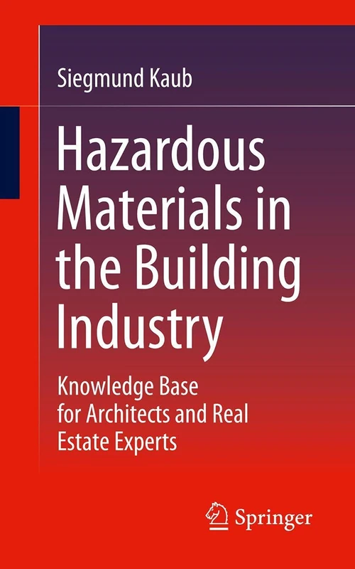 Hazardous materials in the building industry: Knowledge base for architects and real estate experts