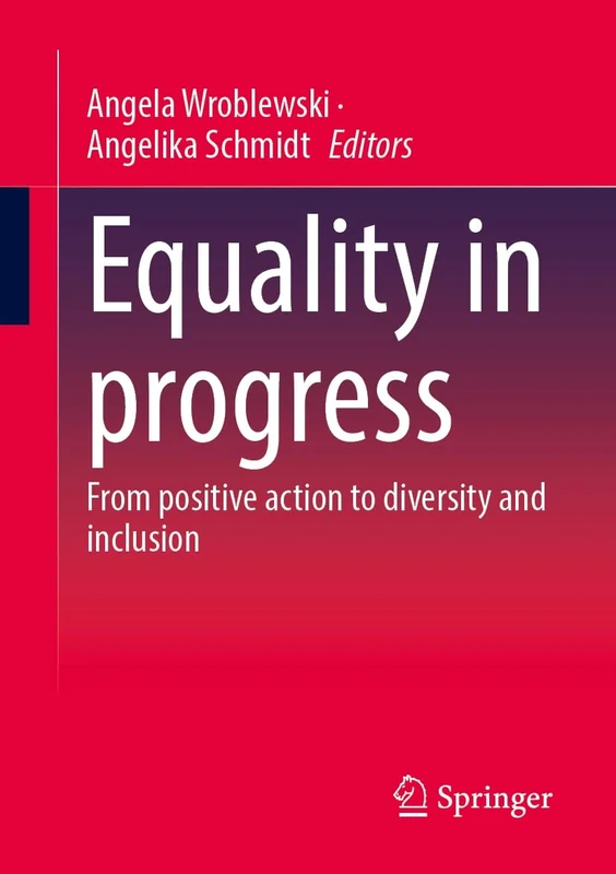 Equality in progress: From positive action to diversity and inclusion