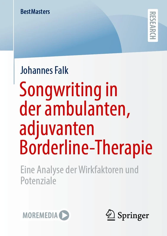 Songwriting in der ambulanten, adjuvanten Borderline-Therapie: Eine Analyse der Wirkfaktoren und Potenziale (BestMasters)