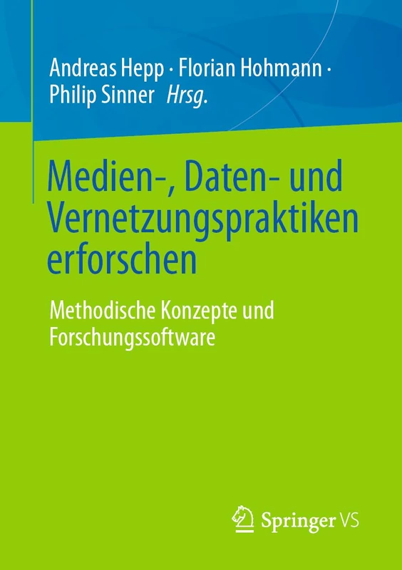 Medien-, Daten- und Vernetzungspraktiken erforschen: Methodische Konzepte und Forschungssoftware