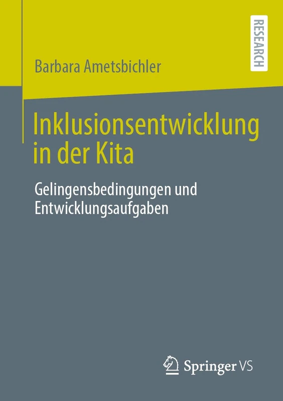 Inklusionsentwicklung in der Kita: Gelingensbedingungen und Entwicklungsaufgaben