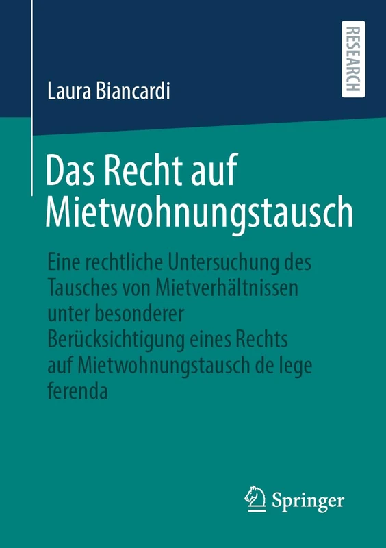 Das Recht auf Mietwohnungstausch: Eine rechtliche Untersuchung des Tausches von Mietverhältnissen unter besonderer Berücksichtigung eines Rechts auf Mietwohnungstausch de lege ferenda