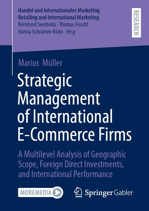 Strategic Management of International E-Commerce Firms: A Multilevel Analysis of Geographic Scope, Foreign Direct Investments, and International ... Retailing and International Marketing)