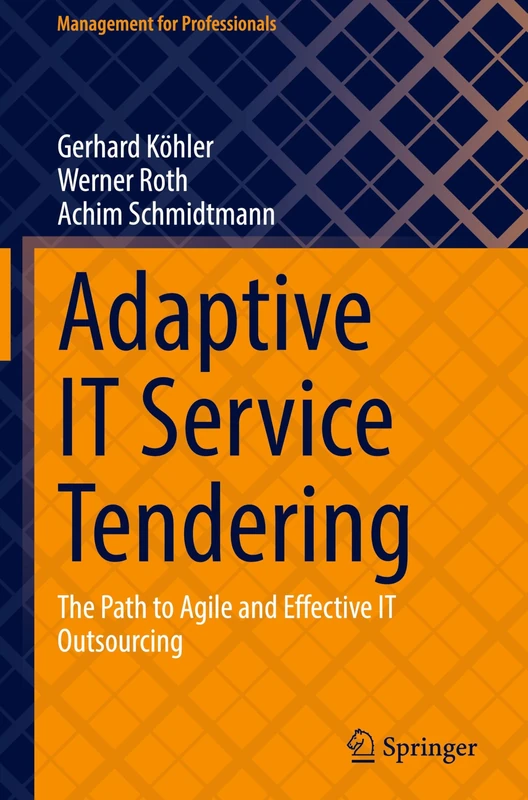 Adaptive IT Service Tendering: The Path to Agile and Effective IT Outsourcing (Management for Professionals)