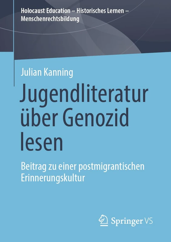 Jugendliteratur über Genozid lesen: Beitrag zu einer postmigrantischen Erinnerungskultur (Holocaust Education – Historisches Lernen – Menschenrechtsbildung) - Image 1