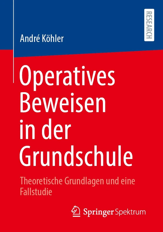 Operatives Beweisen in der Grundschule: Theoretische Grundlagen und eine Fallstudie