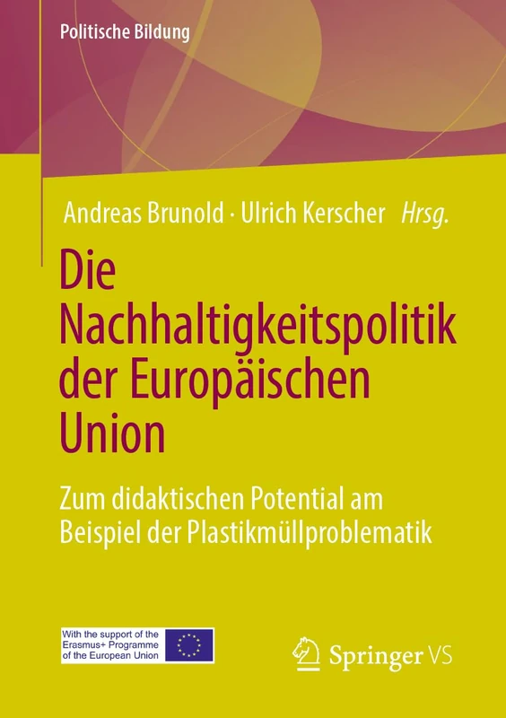 Die Nachhaltigkeitspolitik der Europäischen Union: Zum didaktischen Potential am Beispiel der Plastikmüllproblematik (Politische Bildung)