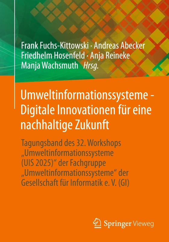 Umweltinformationssysteme - Digitale Innovationen für eine nachhaltige Zukunft: Tagungsband des 32. Workshops “Umweltinformationssysteme (UIS 2025)" ... der Gesellschaft für Informatik e. V. (GI) - Image 1