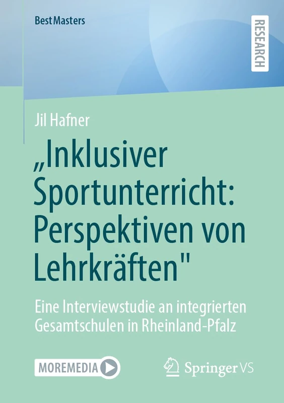„Inklusiver Sportunterricht: Perspektiven von Lehrkräften": Eine Interviewstudie an integrierten Gesamtschulen in Rheinland-Pfalz (BestMasters)