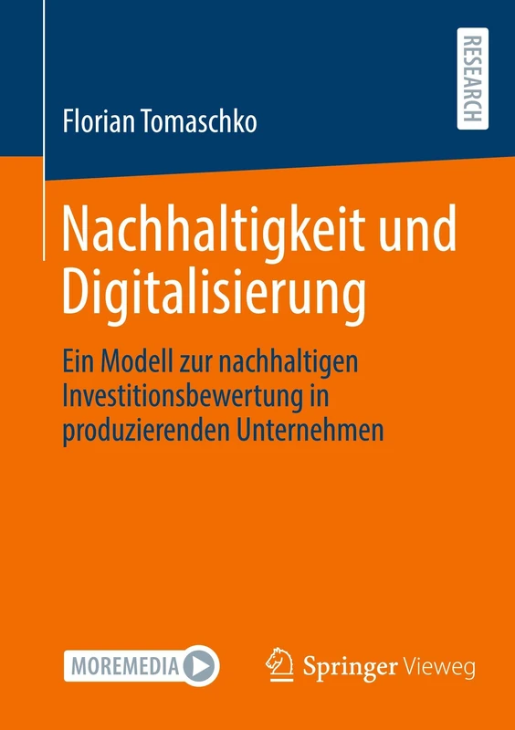 Nachhaltigkeit und Digitalisierung: Ein Modell zur nachhaltigen Investitionsbewertung in produzierenden Unternehmen