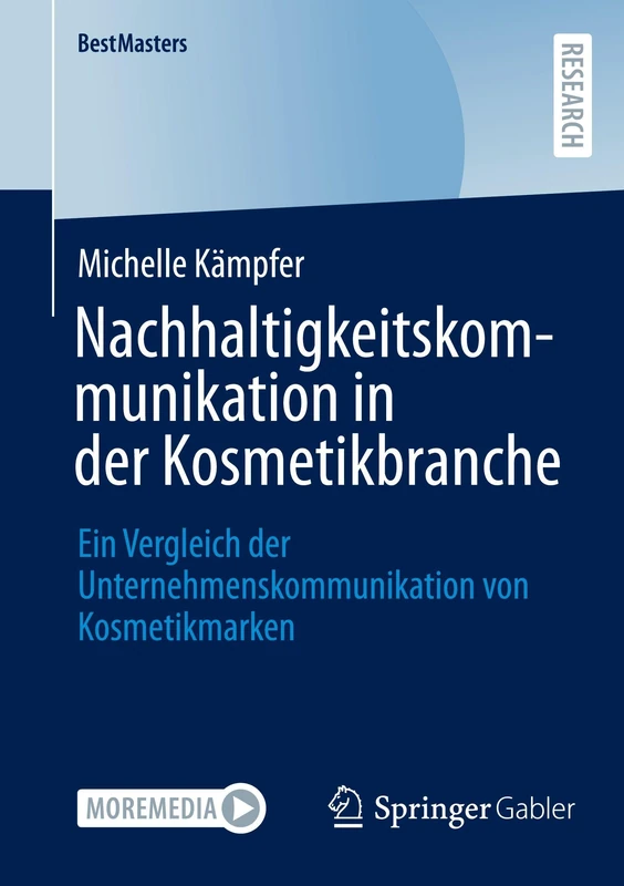 Nachhaltigkeitskommunikation in der Kosmetikbranche: Ein Vergleich der Unternehmenskommunikation von Kosmetikmarken (BestMasters)