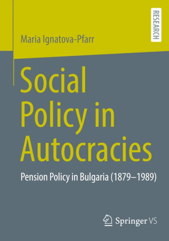 Social Policy in Autocracies: Pension Policy in Bulgaria (1879-1989)