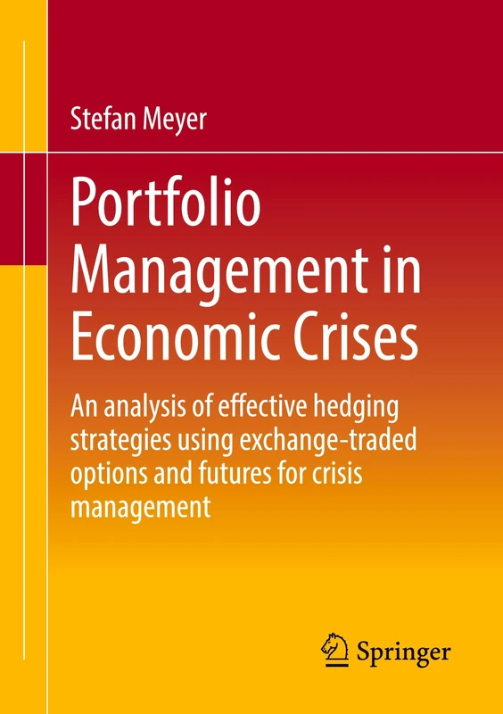 Portfolio Management in Economic Crises: An analysis of effective hedging strategies using exchange-traded options and futures for crisis management